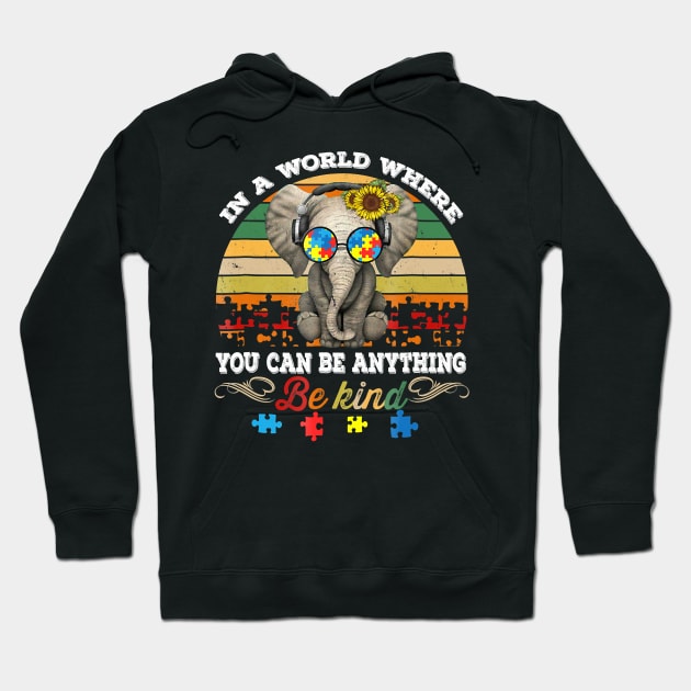 In A World Where You Can Be Anything Be Kind Autism Hoodie by hony.white